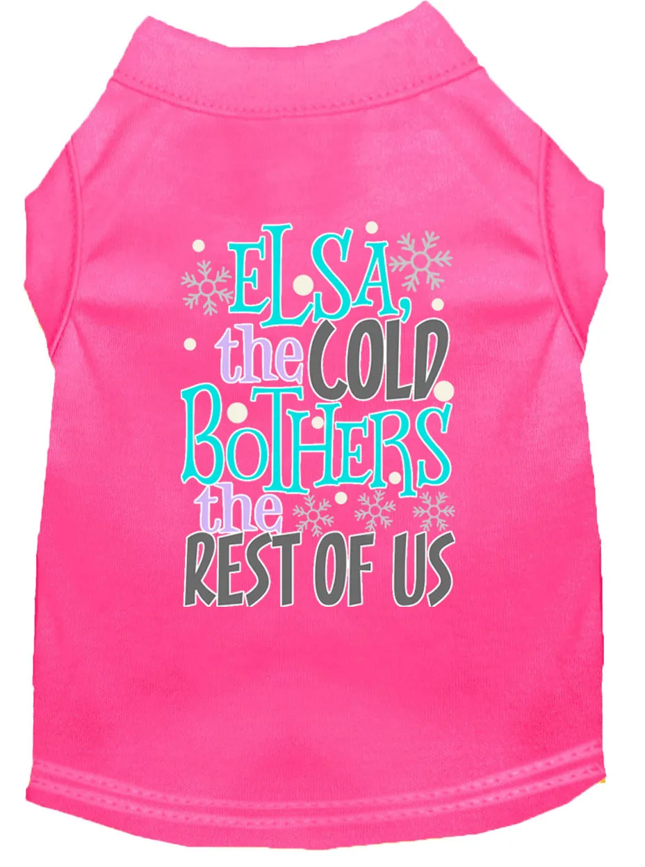 Elsa, The Cold Screen Print Dog Shirt Bright Pink Med