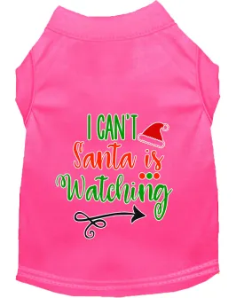 I Can't, Santa Is Watching Screen Print Dog Shirt Bright Pink Xs