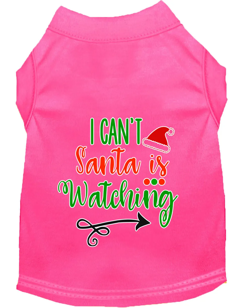 I Can't, Santa Is Watching Screen Print Dog Shirt Bright Pink Xs