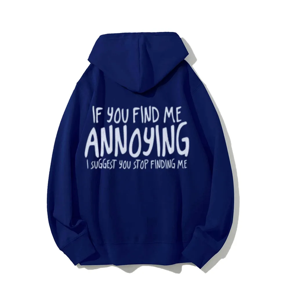 If You Find Me Annoying Funny Letter Graphic Pullover With Kangaroo Pocket Hoodies