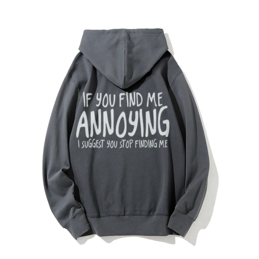 If You Find Me Annoying Funny Letter Graphic Pullover With Kangaroo Pocket Hoodies