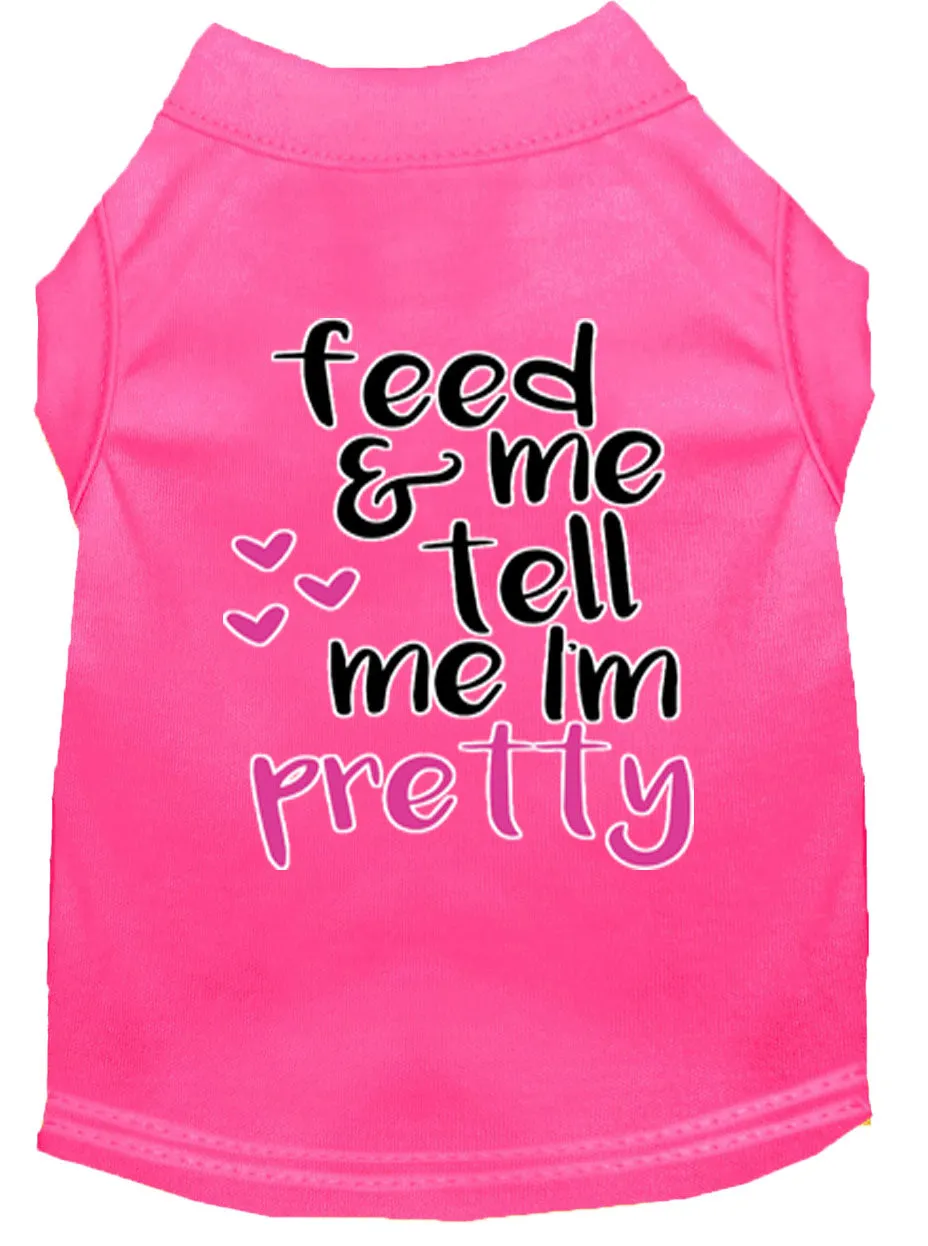 Tell Me I'm Pretty Screen Print Dog Shirt Bright Pink Sm